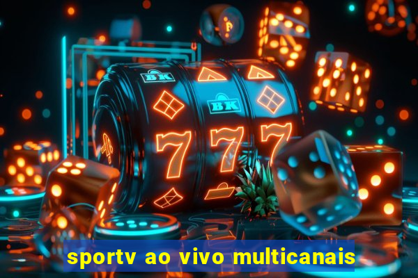 sportv ao vivo multicanais